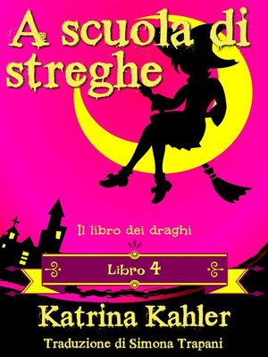 cover image of A scuola di streghe--Libro 4--Il libro dei draghi